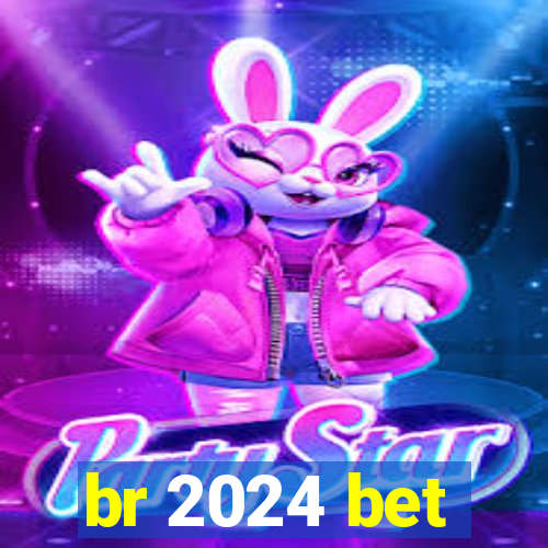 br 2024 bet